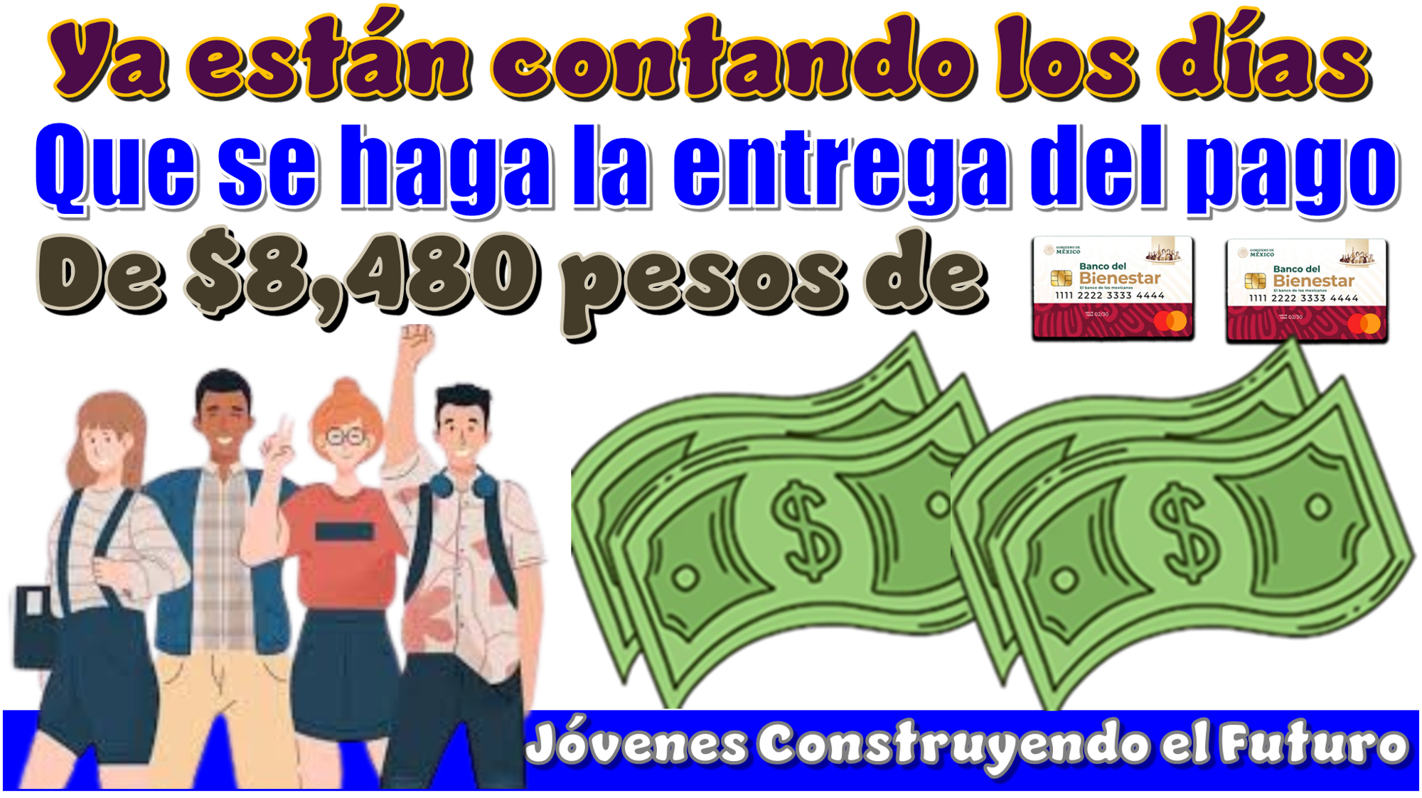 ▷ Ya están contando los días para que se haga la entrega del pago de $8,480 pesos de Jóvenes Construyendo el Futuro » 2025 BECAS.NEWS 🥇 Ya están contando los días para que se haga la entrega del pago de $8,480 pesos de Jóvenes Construyendo el Futuro