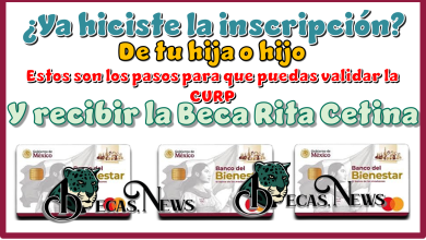 ¿Ya hiciste la inscripción de tu hija o hijo?…Estos son los pasos para que puedas validar la CURP y recibir la Beca Rita Cetina