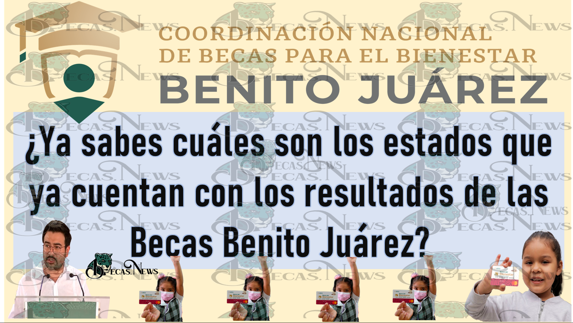 ¿Ya sabes cuáles son los estados que ya cuentan con los resultados de las Becas Benito Juárez?