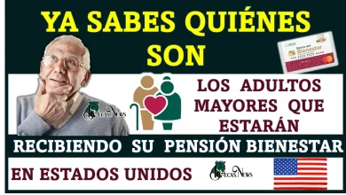 Ya sabes quiénes son los adultos mayores que estarán recibiendo su pensión bienestar en Estados Unidos