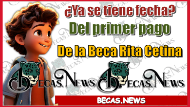 ¿Ya se tiene fecha del primer pago de la Beca Rita Cetina?