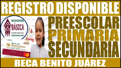 REGISTRO DISPONIBLE PARA LA BECA BENITO JUÁREZ 