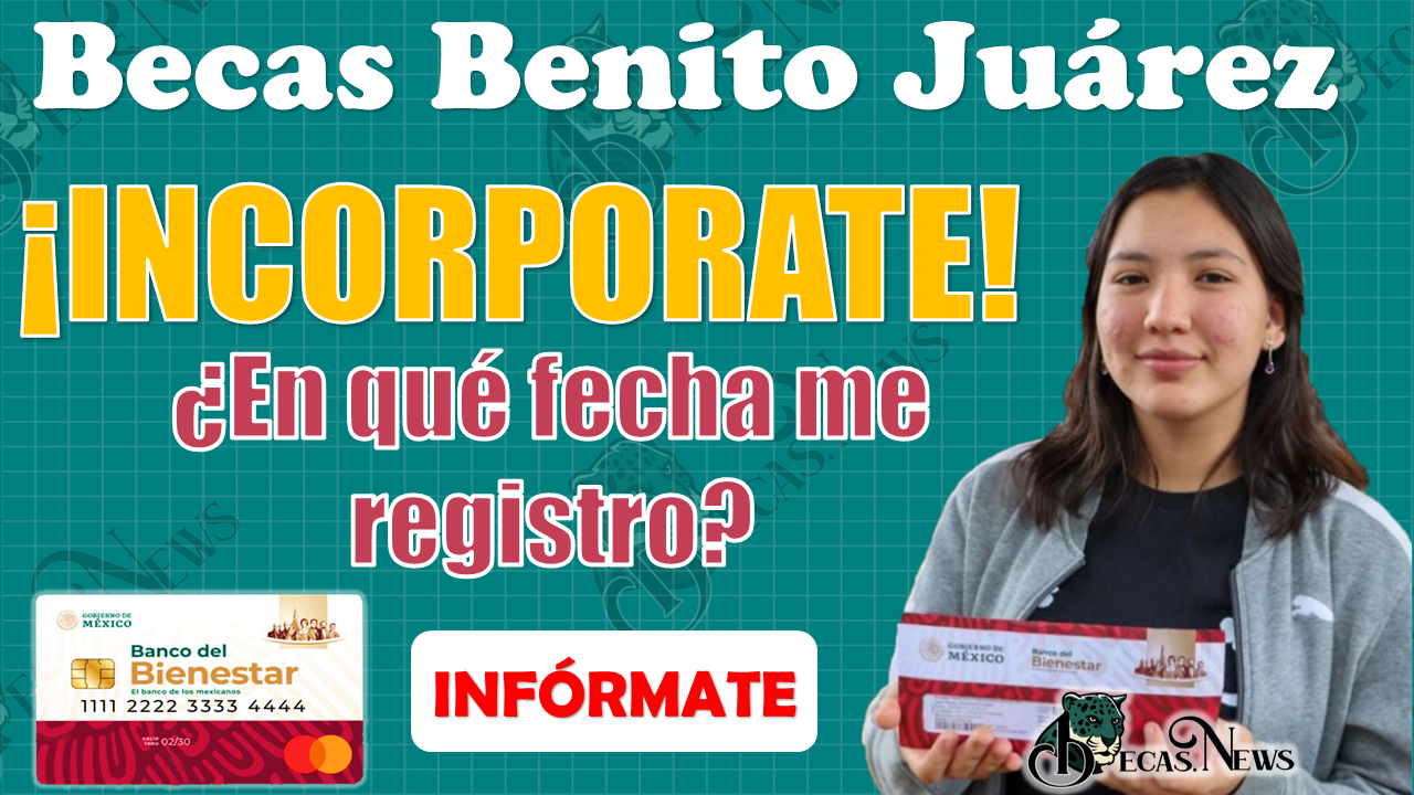 🥳🚨 ¿Cuándo es la FECHA para el registro a la Beca Benito Juárez?, ¡¡CONSÚLTALO AQUÍ!! 🥳🚨