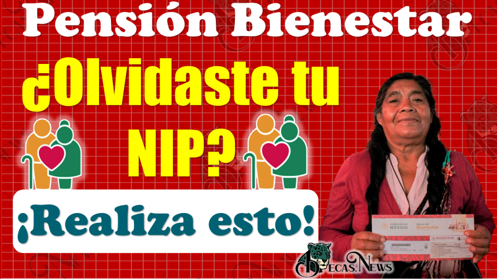 😱👀 Pensión Bienestar|¿Olvidaste el NIP de tu Tarjeta del Bienestar?, no te preocupes AQUÍ te explicamos cómo recuperarlo. 😱🚨