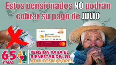 👀😱 ¡¡Atención Adulto Mayor!! Estos pensionados NO podrán cobrar su PAGO de julio-agosto|Pensión Bienestar 2023 😱🚨