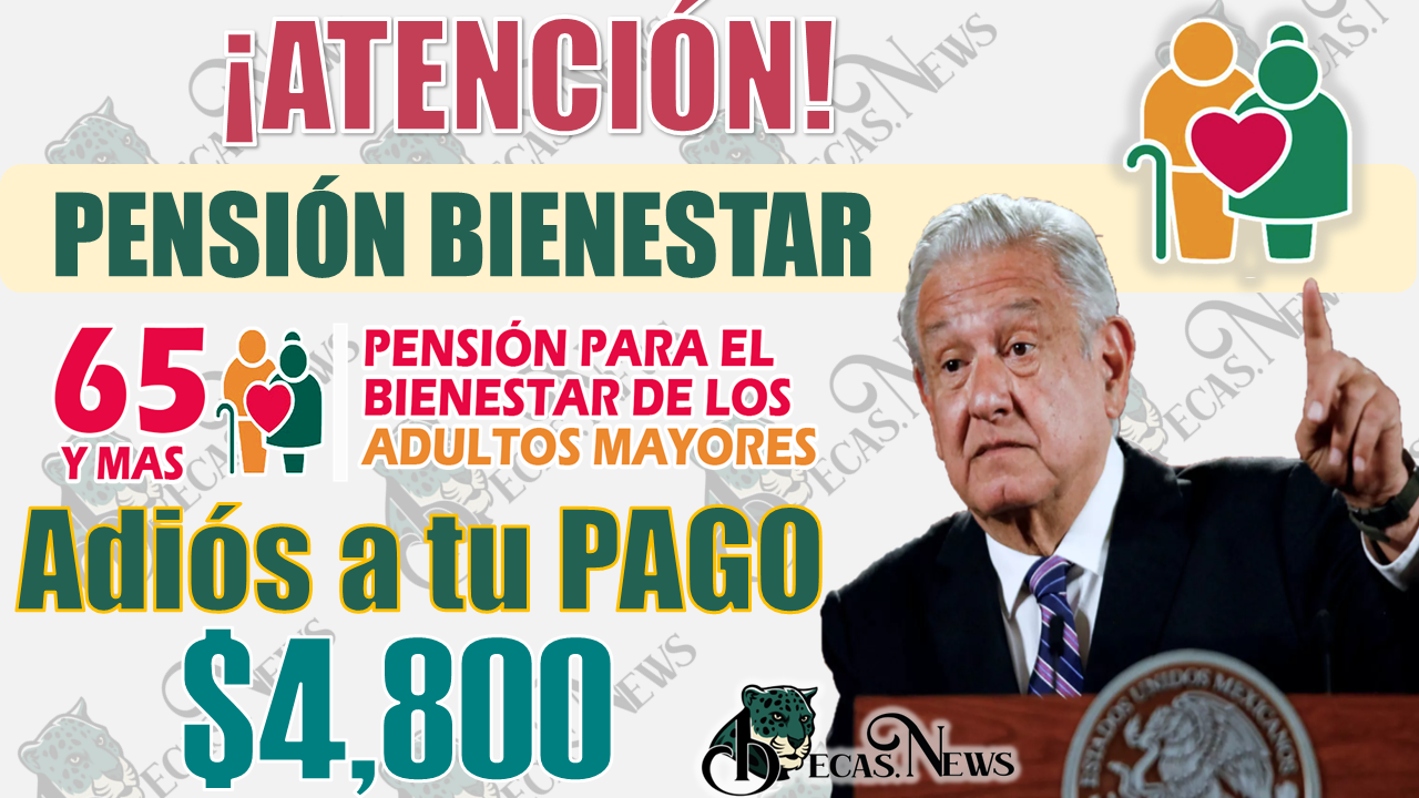 🚨🤯 ¡¡Atención Adulto Mayor!! Por esto es que podrías perder tu Pensión de $4 mil 800 pesos cada dos meses de la Pensión Bienestar, ¡¡INFORMATE!! 😱😱