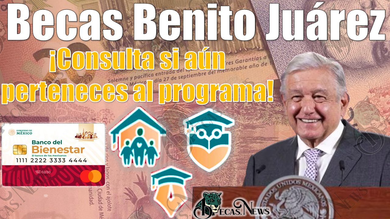 😱🚨 ¡¡CONSULTA!!, así es como puedes checar si aún eres beneficiario de las Becas para el Bienestar Benito Juárez 😱🚨 