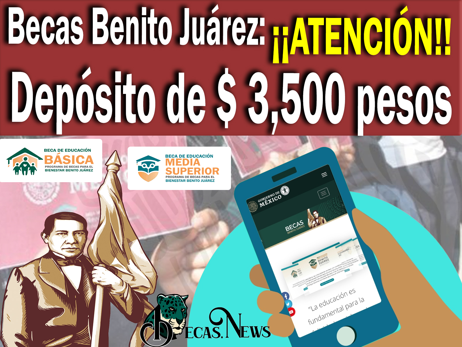 Atención becarios del programa becas Benito Juárez depósito de $ 3,500 pesos