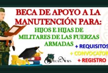 Beca de apoyo a la Manutención para hijos e hijas de militares de las Fuerzas Armadas 2022-2023 2022-2023 Convocatoria, Registro y Requisitos