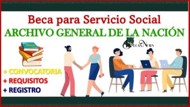 Beca para Servicio Social: “Archivo General de la Nación” 2022-2023 Convocatoria, Registro y Requisitos