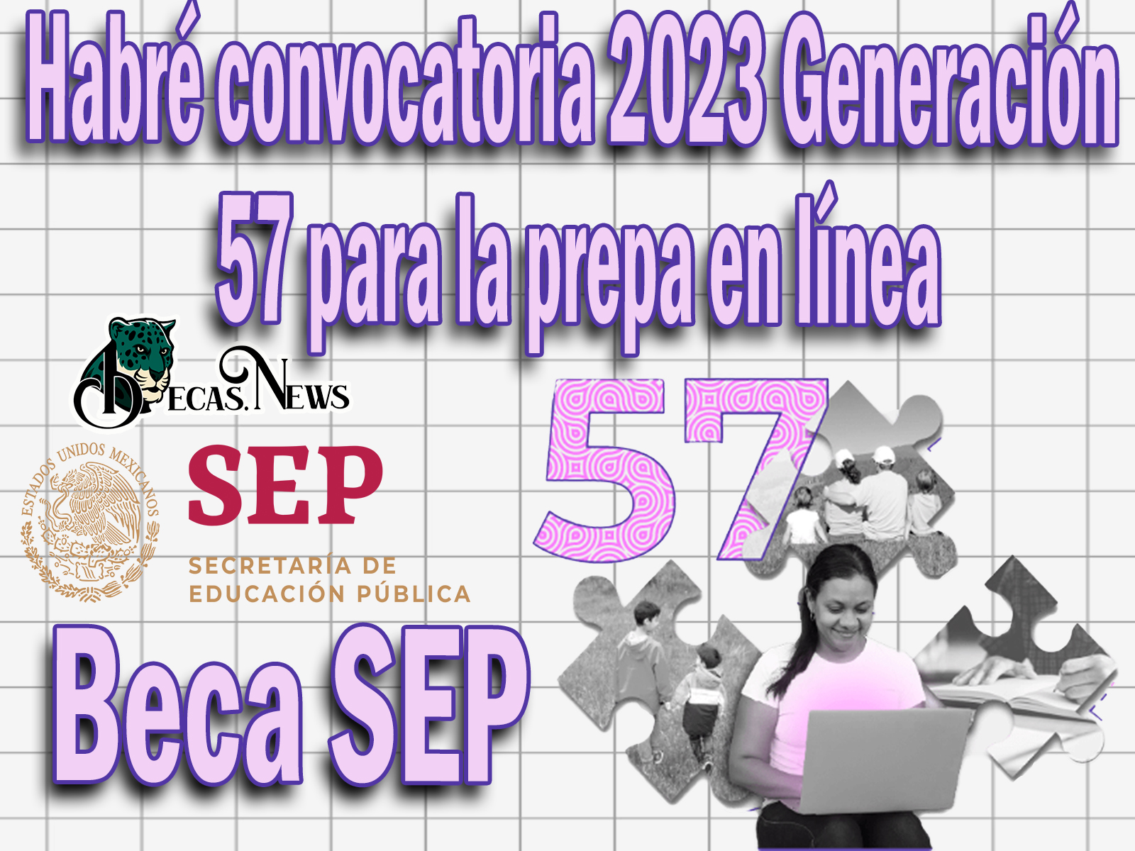 Beca SEP: Habré convocatoria 2023 Generación 57 para la prepa en línea