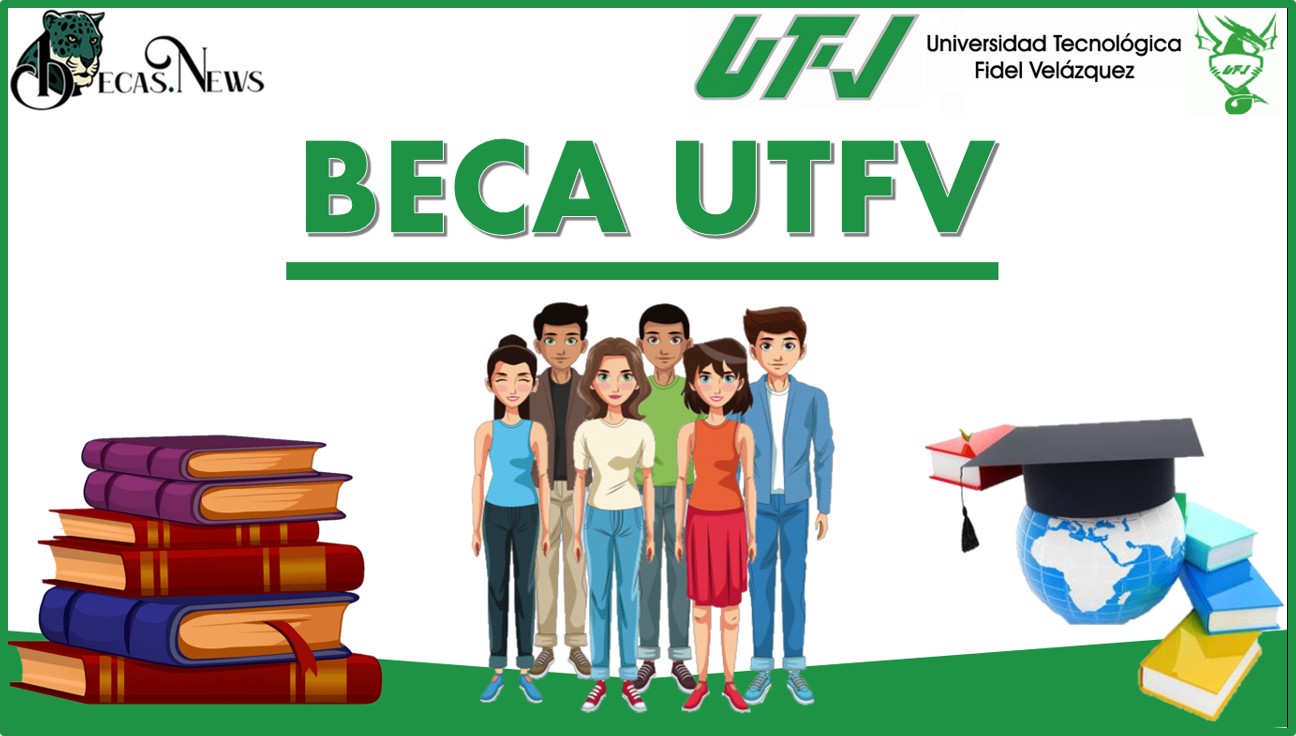Beca UTFV 2022-2023: Convocatoria, Registro y Requisitos