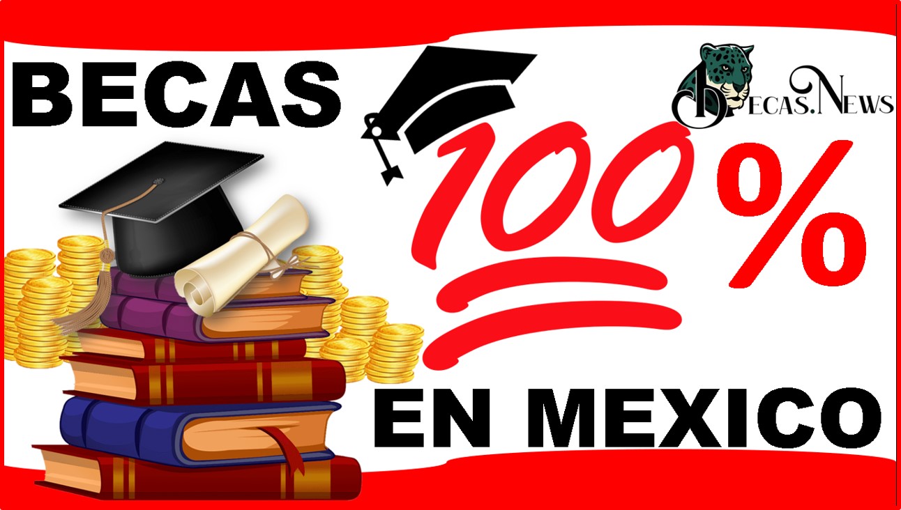 Becas 100 en México: Convocatoria, Registro y Requisitos