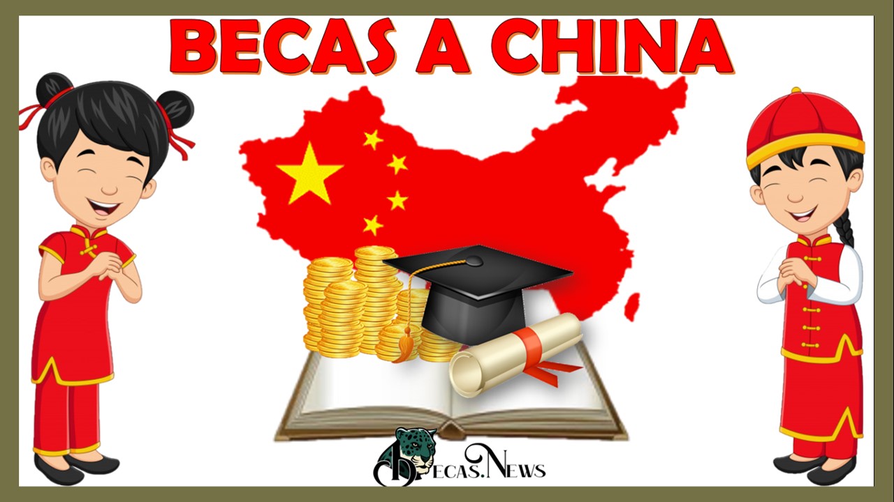 Becas a China: Convocatoria, Registro y Requisitos