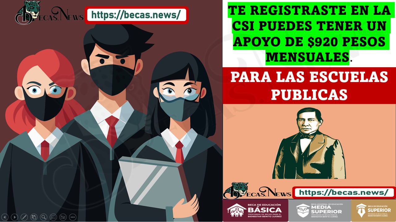 REGISTRO EN CSI DE LA BECA BENITO JUÁREZ DE EDUCACIÓN BÁSICA  