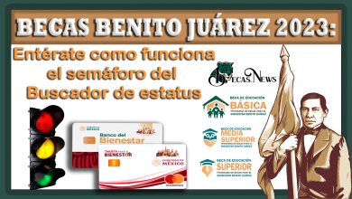 Becas Benito Juárez 2023: Entérate como funciona el semáforo del Buscador de estatus