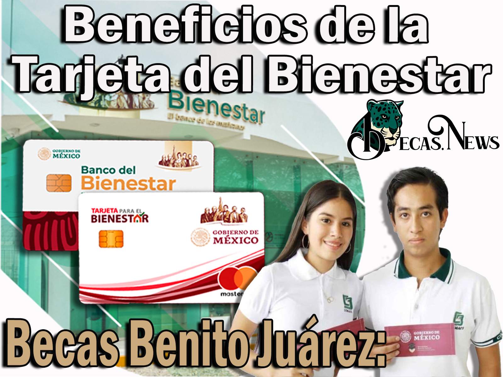 Becas Benito Juárez: Beneficios que tiene la Tarjeta del Bienestar