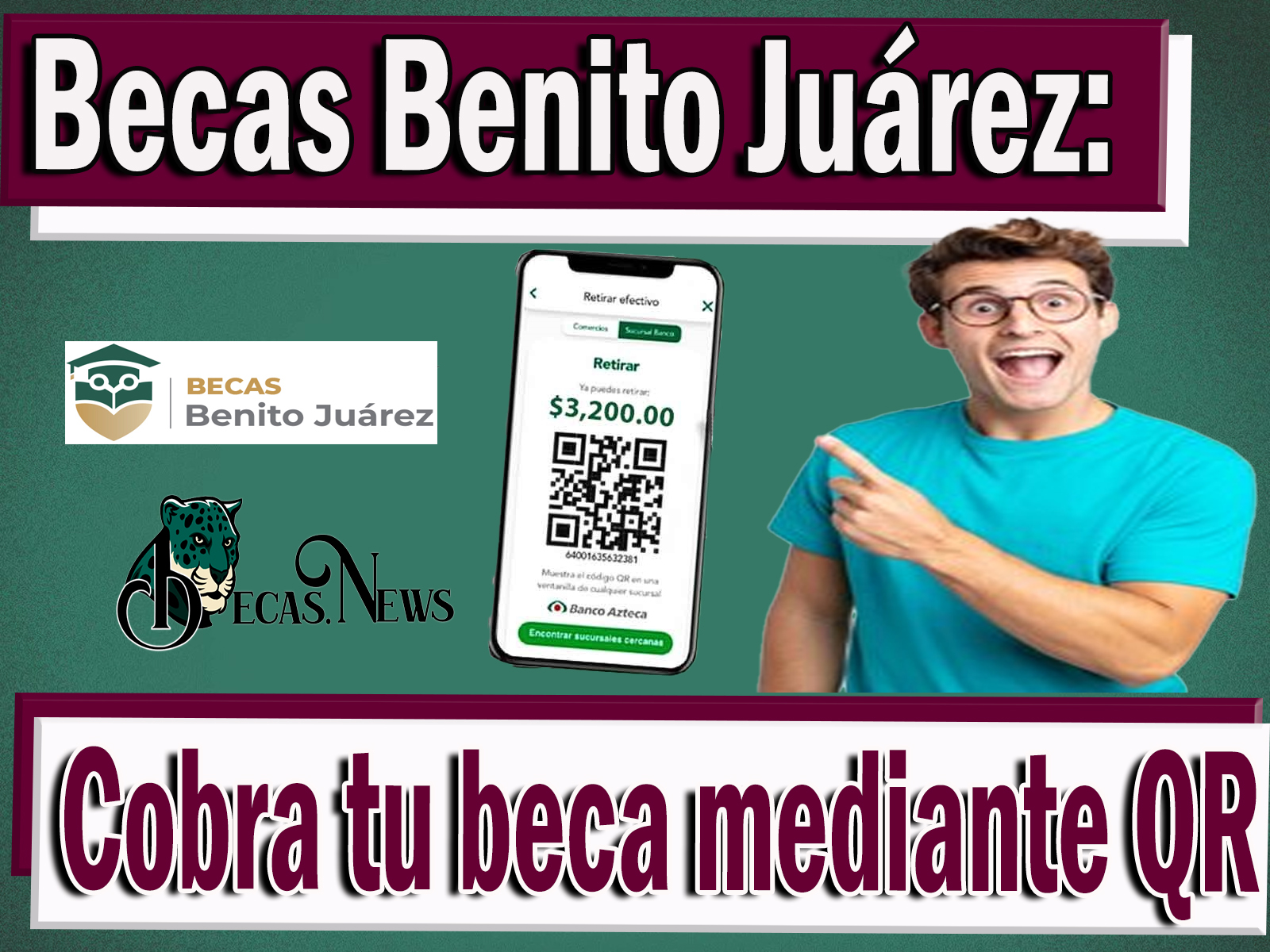 Becas Benito Juárez: Cobra tu beca mediante QR 