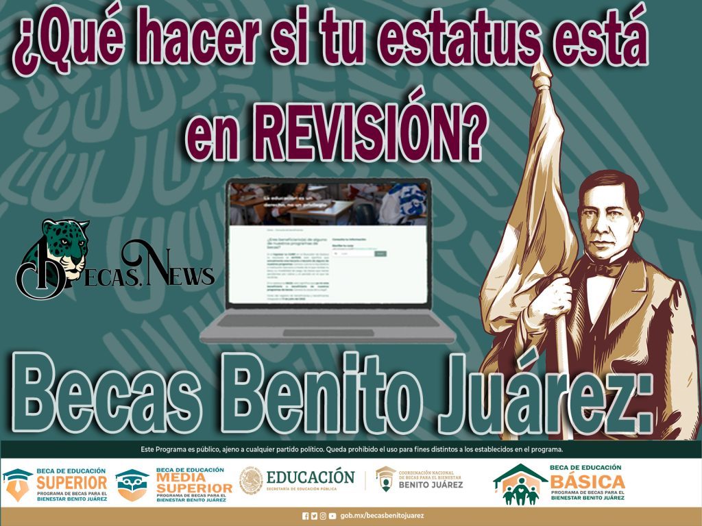 Becas Benito Juárez ¿Qué Hacer Si Tu Estatus Está En REVISIÓN? 🥇