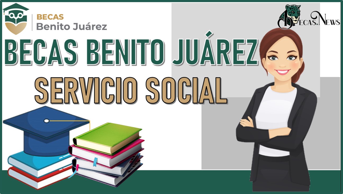 Becas Benito Juárez Servicio Social 2022-2023