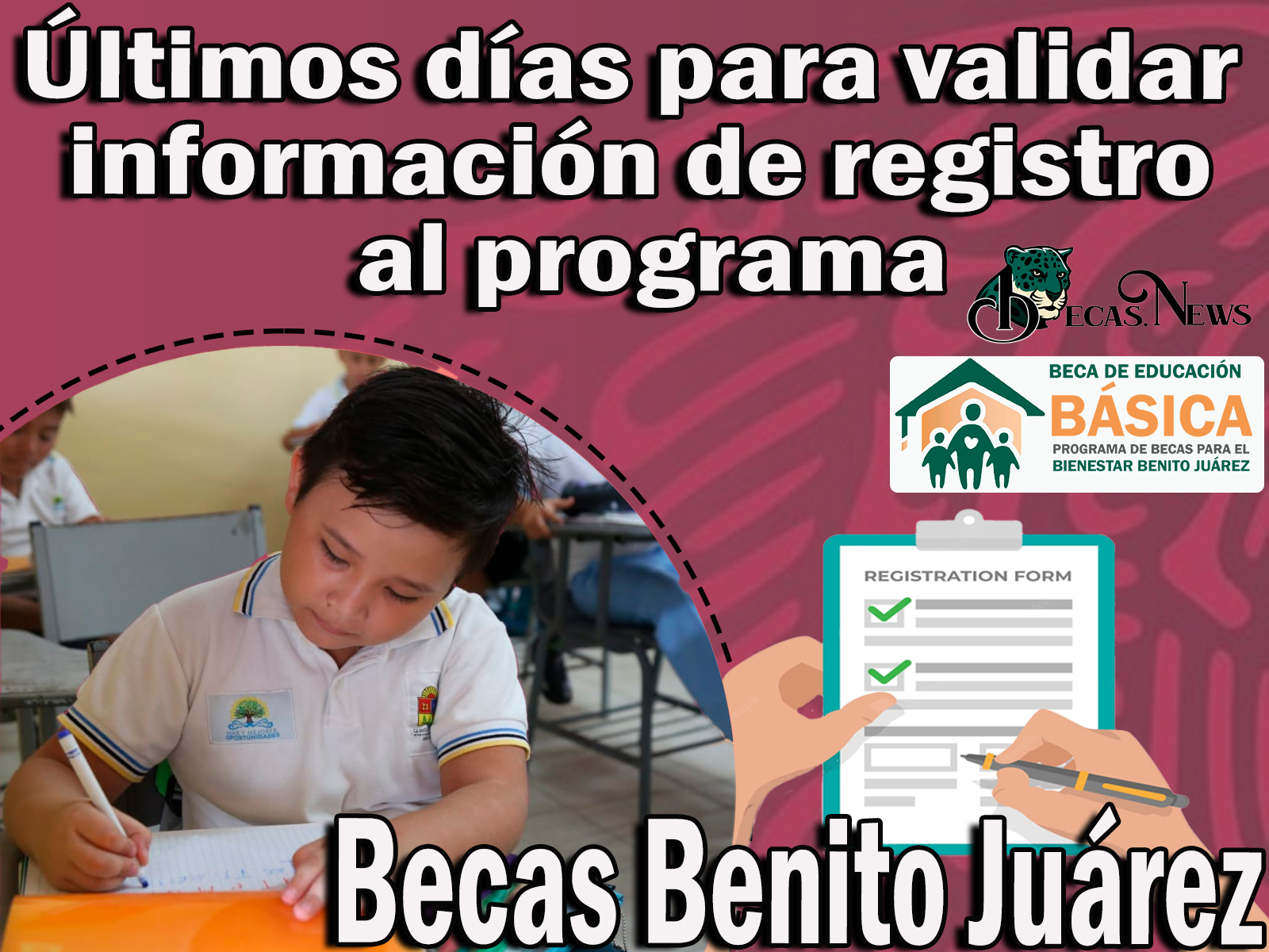 Becas Benito Juárez últimos días para validar información de registro al programa