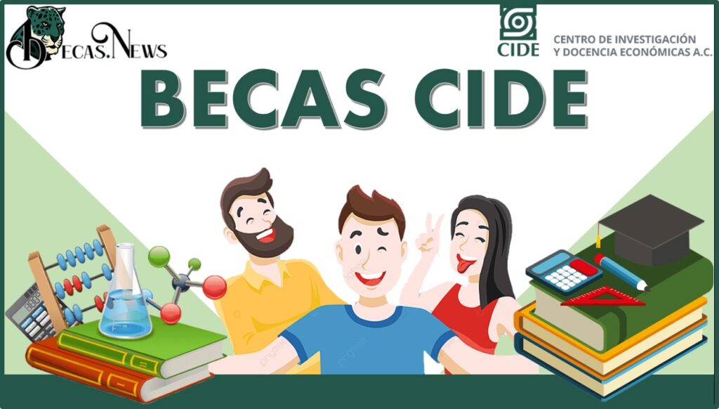 Becas CIDE 20232024 Convocatoria, Registro y Requisitos BECAS.NEWS