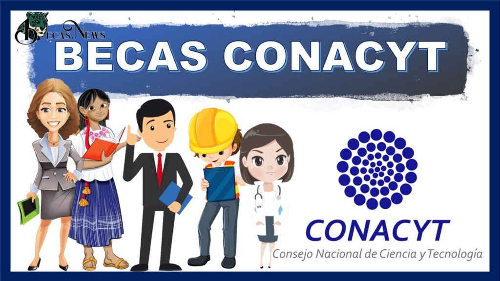 Cuáles Son Las Opciones De Becas De CONACYT Para Una Maestría