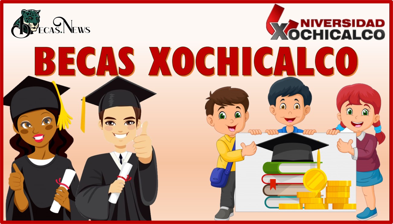 Becas de Xochicalco: Convocatoria, Registro y Requisitos