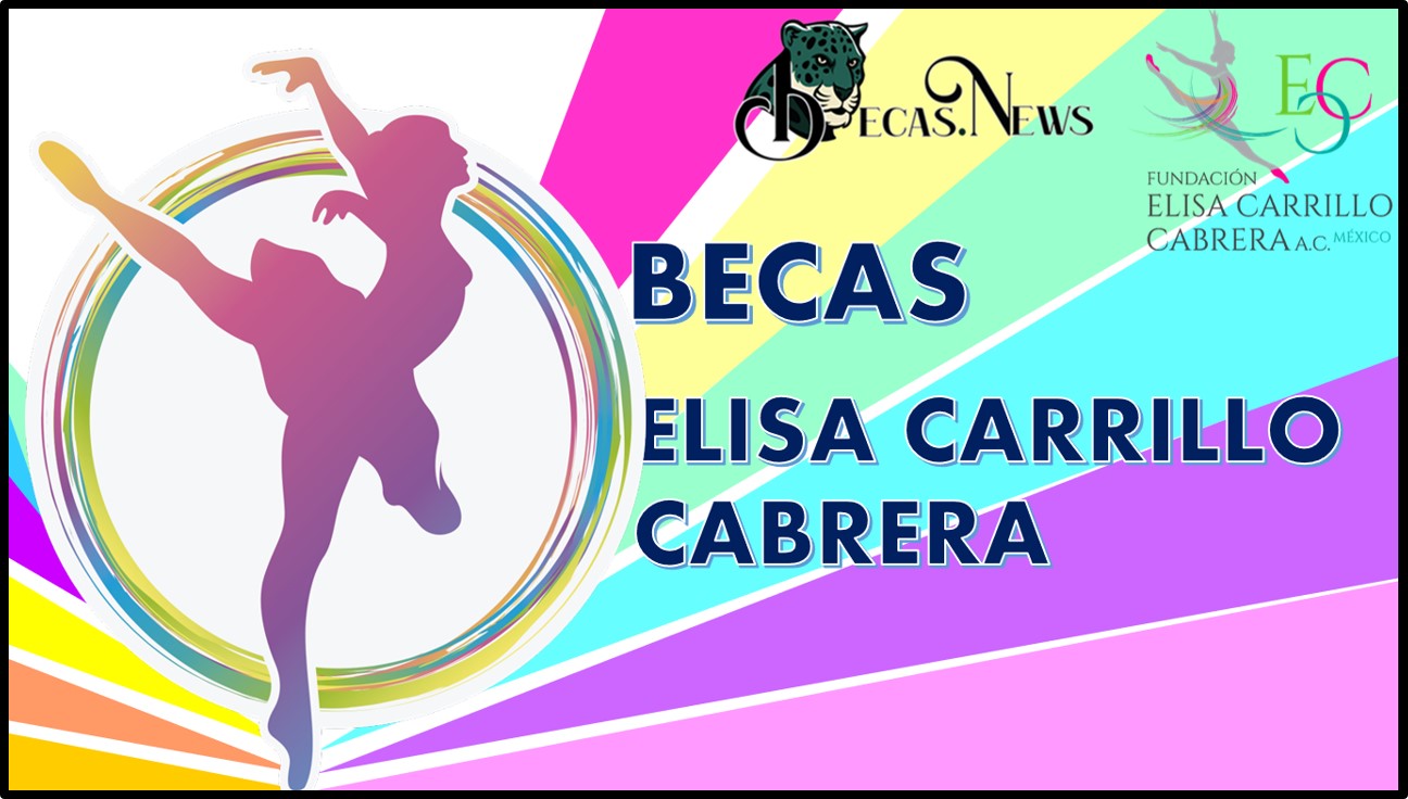 Becas Elisa Carrillo Cabrera: Convocatoria, Registro y Requisitos