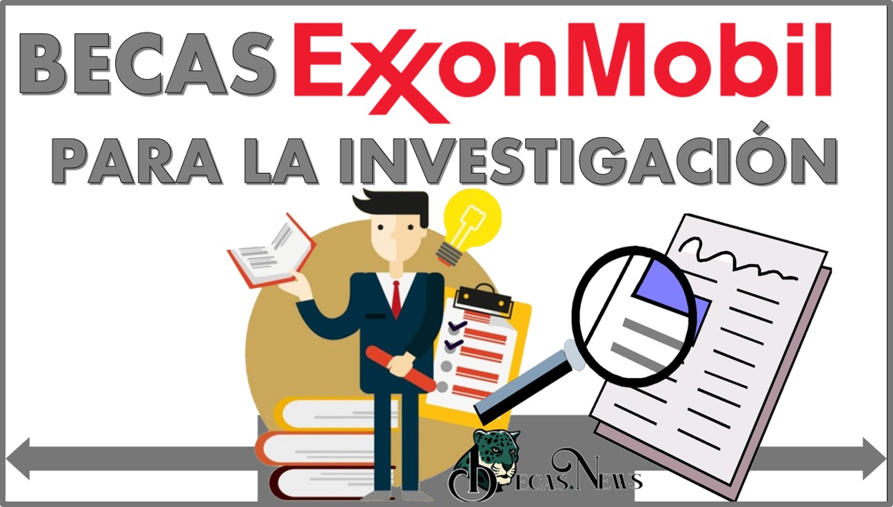 Becas ExxonMobil para la Investigación: Convocatoria, Registro y Requisitos