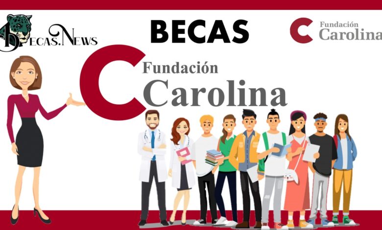 ▷ Becas Fundación Carolina 2021-2022: Convocatorias, Requisitos y Registro » 2021 BECAS.NEWS 🥇 Becas Fundación Carolina : Convocatorias, Requisitos y Registro