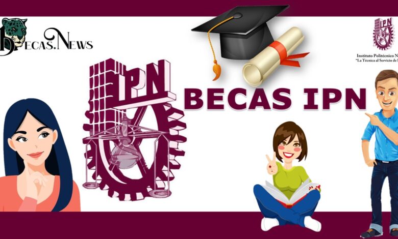 ▷ Becas IPN: Convocatoria, Requisitos y Registro » 2021 BECAS.NEWS 🥇 Becas IPN: Convocatoria, Requisitos y Registro