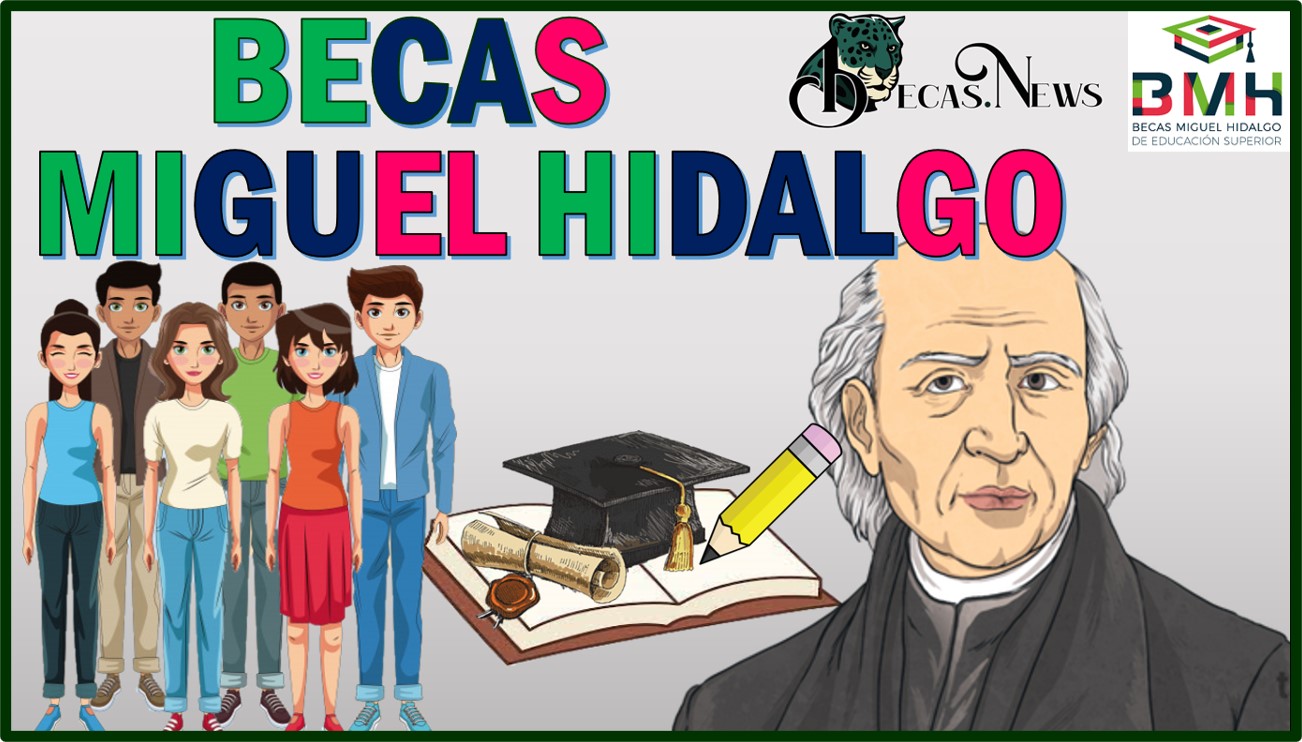 Becas Miguel Hidalgo: Convocatoria, Registro y Requisitos