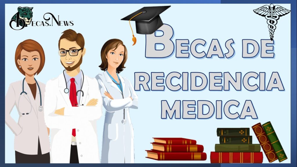 Becas Residencias Médicas: Convocatoria, Registro y Requisitos