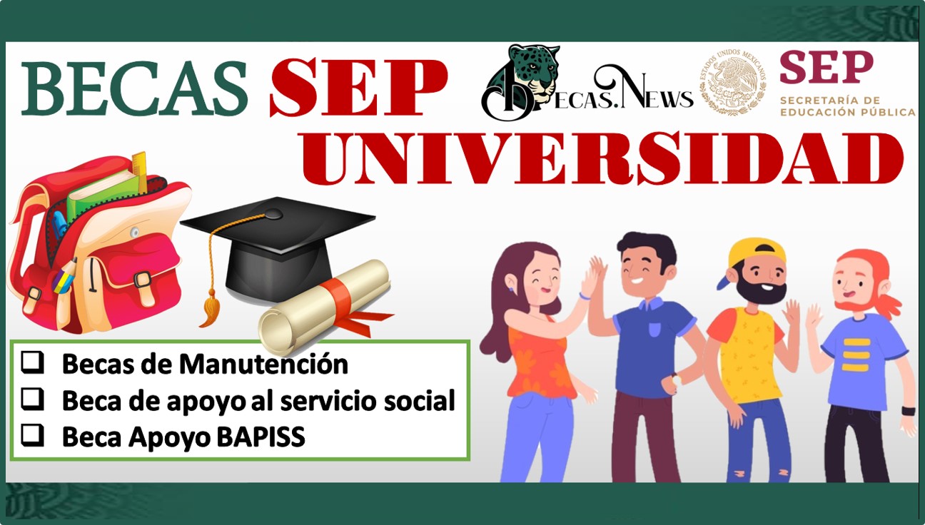 Becas SEP Universidad 2022-2023: Convocatoria, Registro y Requisitos