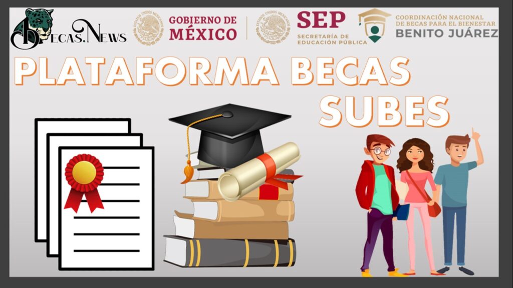 Plataforma Becas SUBES 2022-2023 | Convocatorias y registro