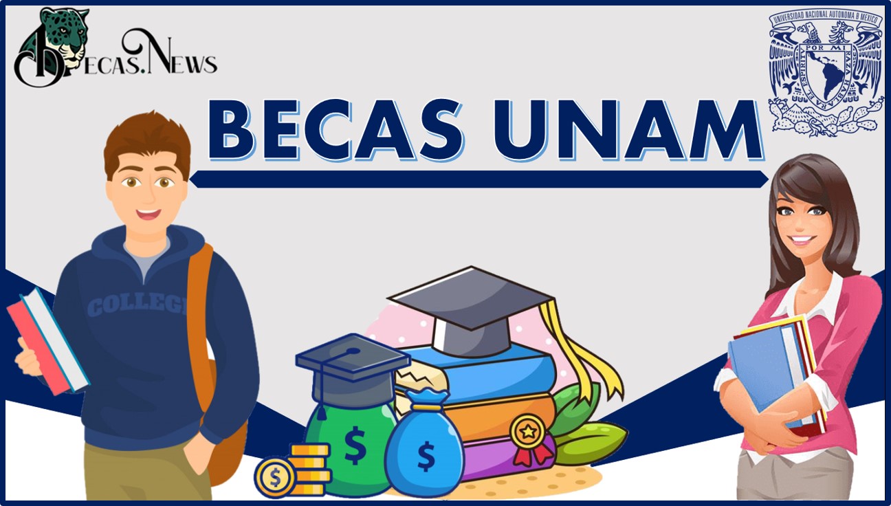 Becas UNAM 2022-2023: Convocatoria, Registro y Requisitos