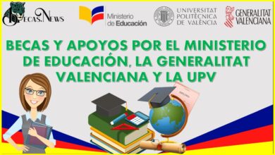BECAS Y APOYOS POR EL MINISTERIO DE EDUCACIÓN, LA GENERALITAT VALENCIANA Y LA UPV 2022-2023