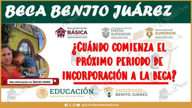 ¿Cuándo comienza el próximo periodo de incorporación al Programa de Becas Beca Benito Juárez?