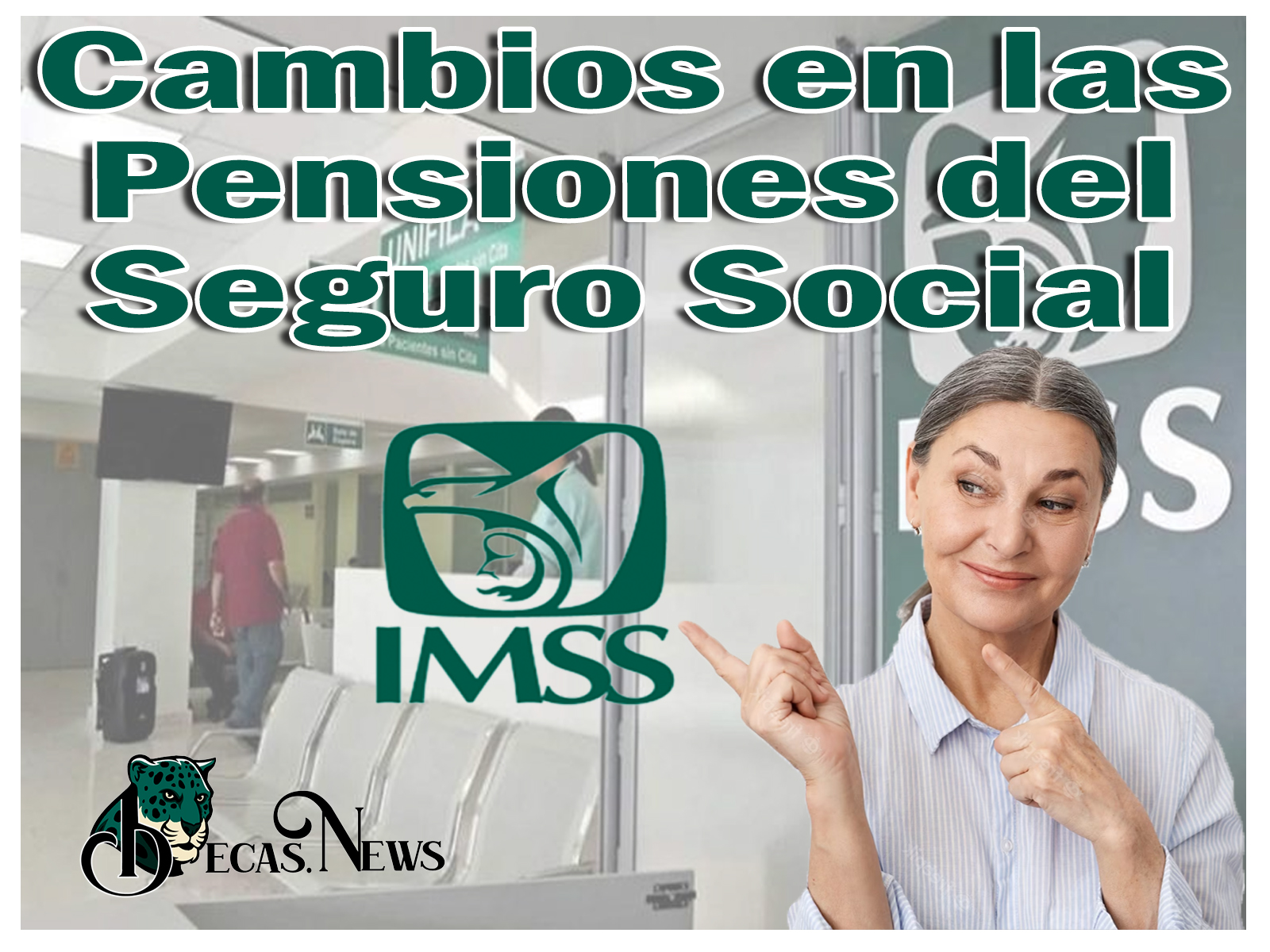 Cambios en las Pensiones del Seguro Social IMSS BECAS.NEWS