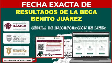 FECHA EXACTA : RESULTADOS CON CÉDULA DE INCORPORACIÓN EN LÍNEA DE LA BECA BENITO JUÁREZ