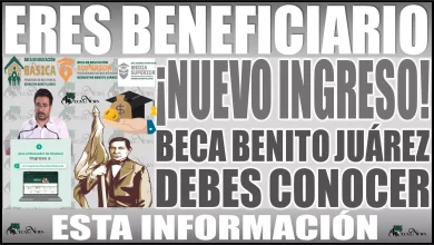 Si eres Beneficiario nuevo de la Beca Benito Juárez, deberás conocer esta información 