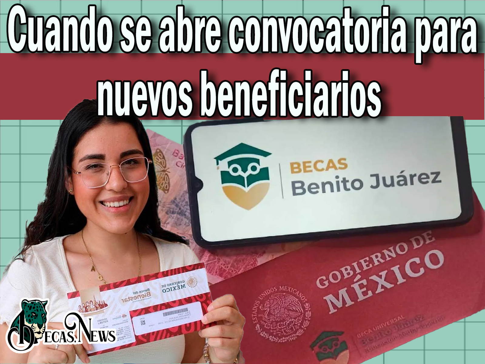  Cuando se abre convocatoria para nuevos beneficiarios para la Beca Benito Juárez 