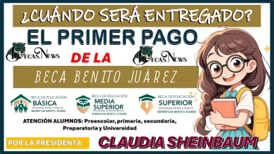 ¿CUÁNDO SERÁ ENTREGADO EL PRIMER PAGO DE LA BECA BENITO JUÁREZ POR LA PRESIDENTA CLAUDIA SHEINBAUM?