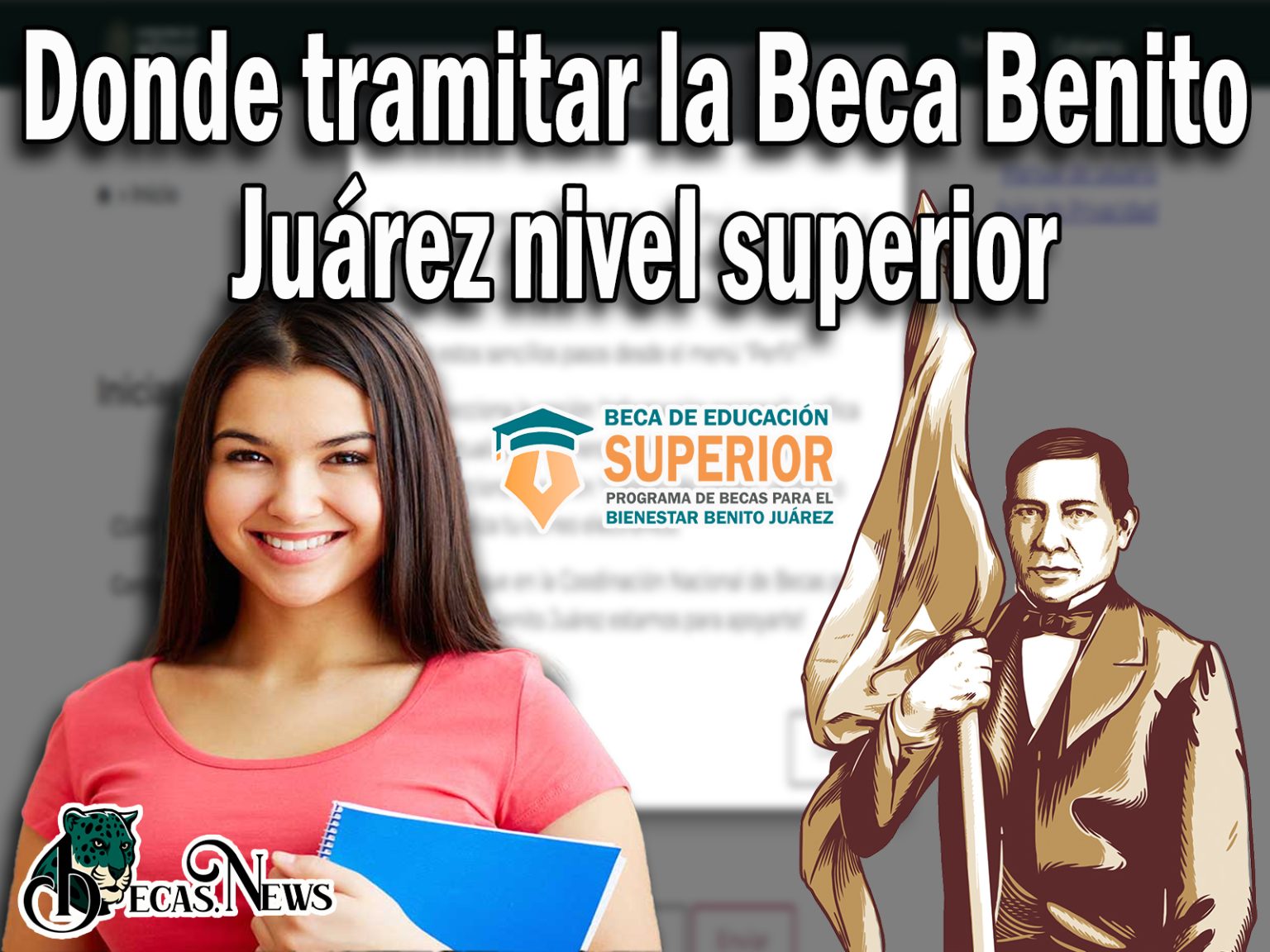 Donde Tramitar La Beca Benito Juárez Nivel Superior 🥇【 Julio 2024】