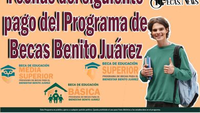 Fechas del siguiente pago del Programa de Becas Benito Juárez
