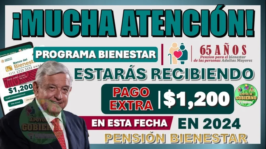 🤯💸 ¡$1200 EXTRA!, EN EL PRÓXIMO PAGO DE LA PENSIÓN BIENESTAR 🤯💸 