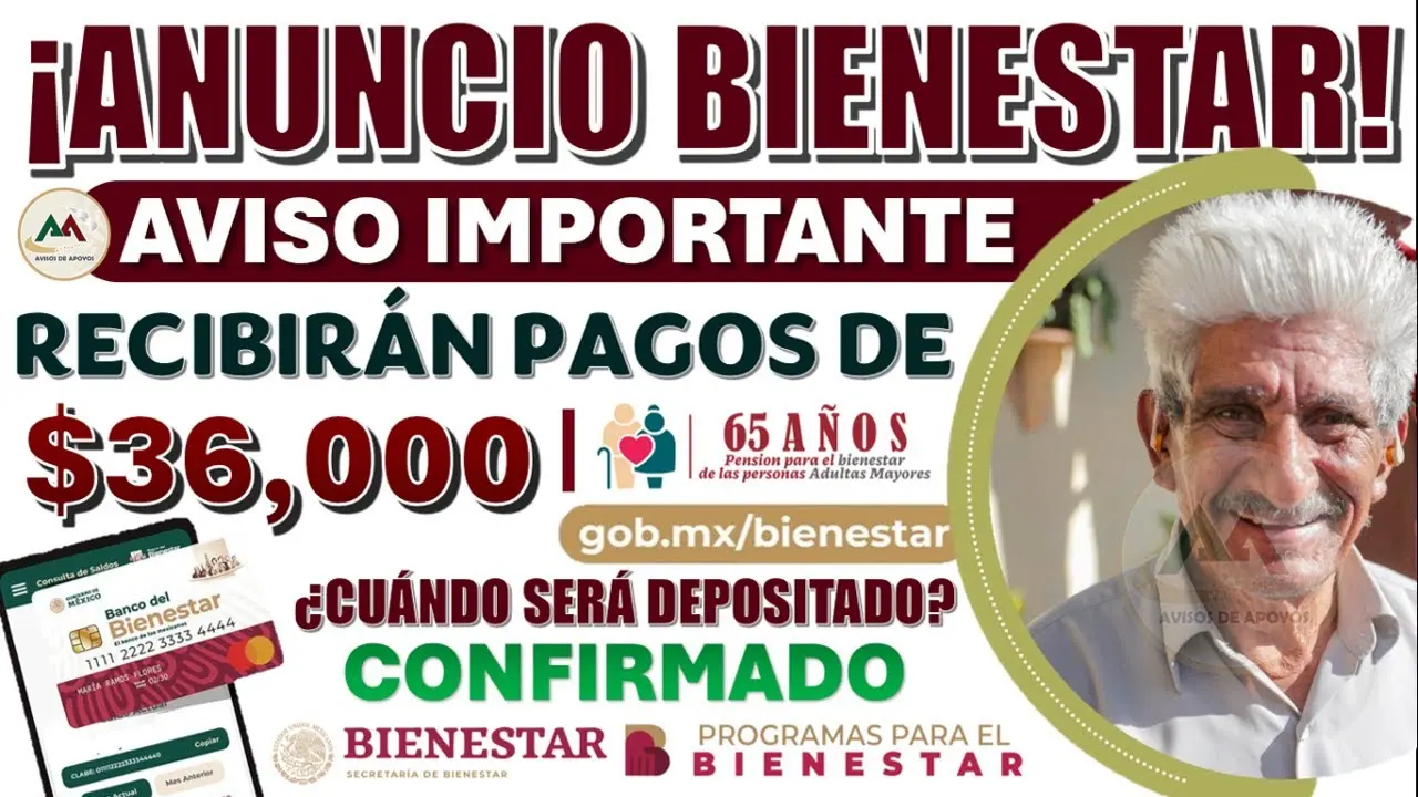 🤯 ADULTOS MAYORES RECIBIRÁN $36,000 DE PAGO ¿CUÁNDO LO DEPOSITAN? CONFIRMADO BIENESTAR