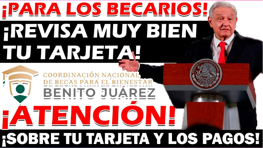 "¡Importante! Tu Beca Benito Juárez Está Segura: Información actualizada "