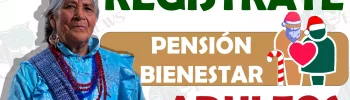 Regístrate a la Pensión del Bienestar y recibe hasta $ 36,000 pesos al año